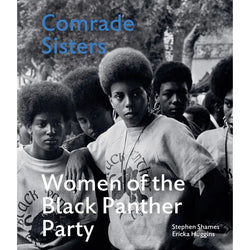 Comrade Sisters | Women of the Black Panther Party